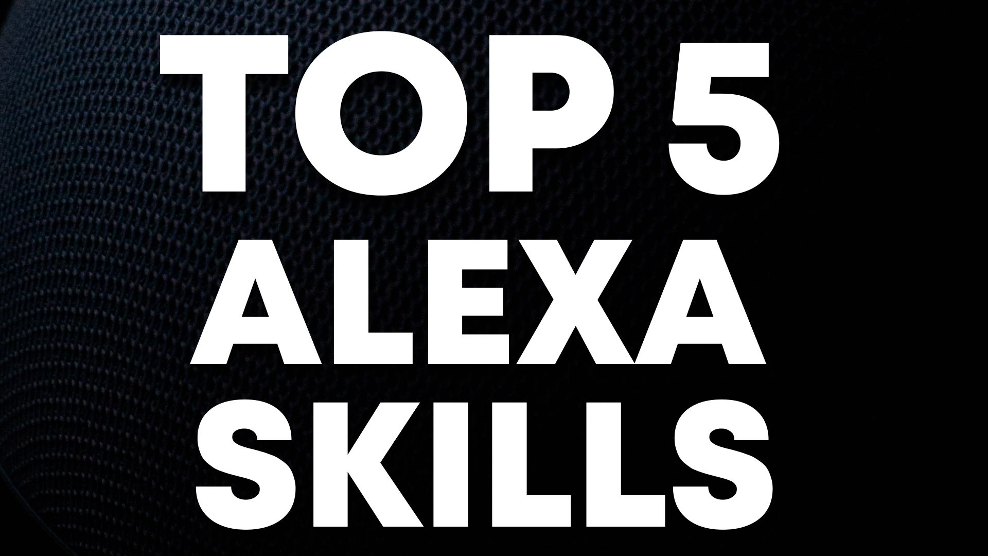 Top 5 der beliebtesten Alexa-Skills