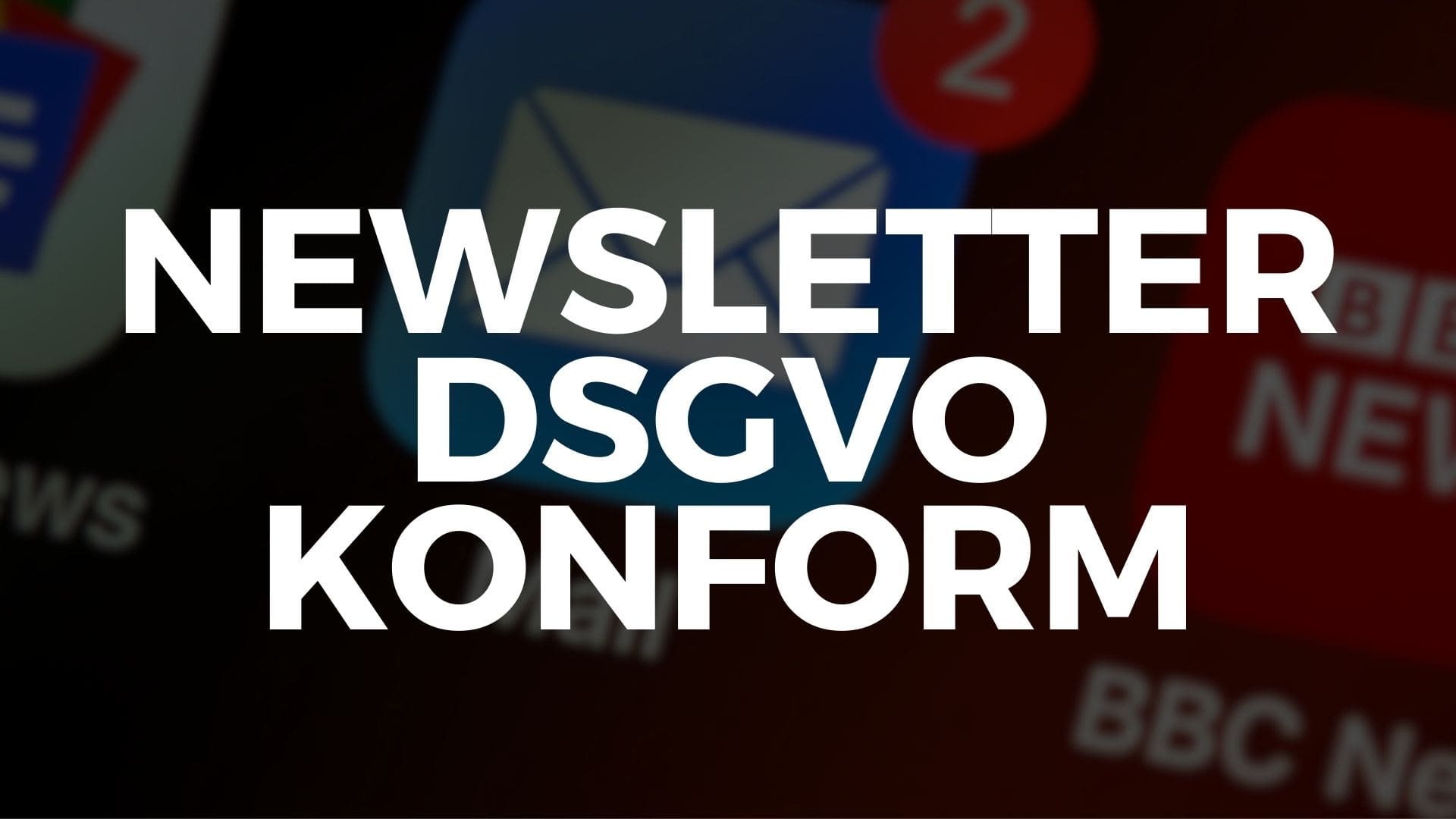 Nie wieder Sorgen um Datenschutz: Die besten DSGVO-konformen Newsletter-Tools im Vergleich