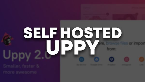 Uppy - Ein Self Hosted und Open Source Datei Uploader