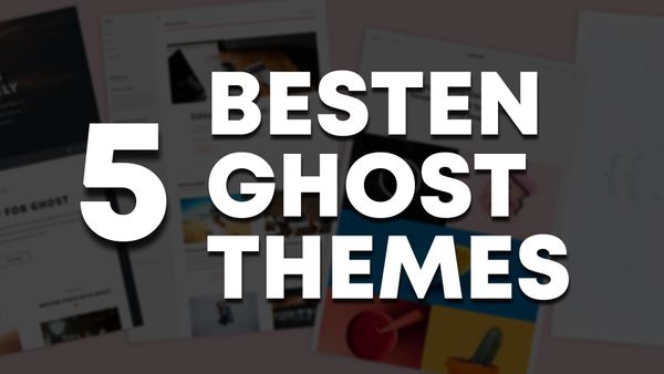 Die 5 besten Ghost CMS Themes für deinen Blog
